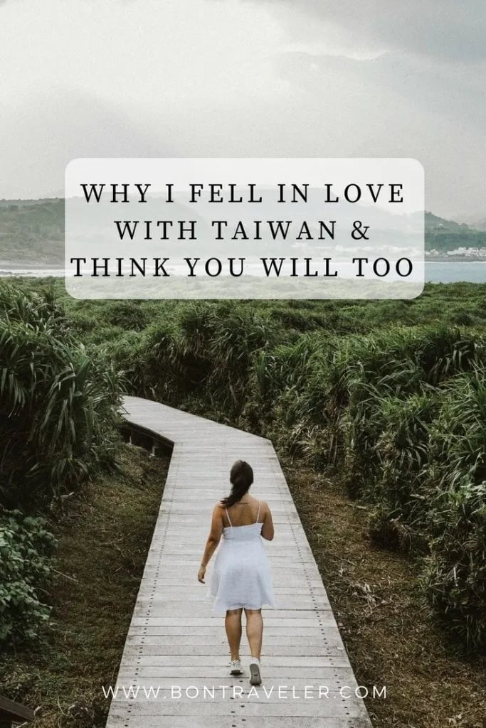 Why I Fell in Love with Taiwan And Think You Will too