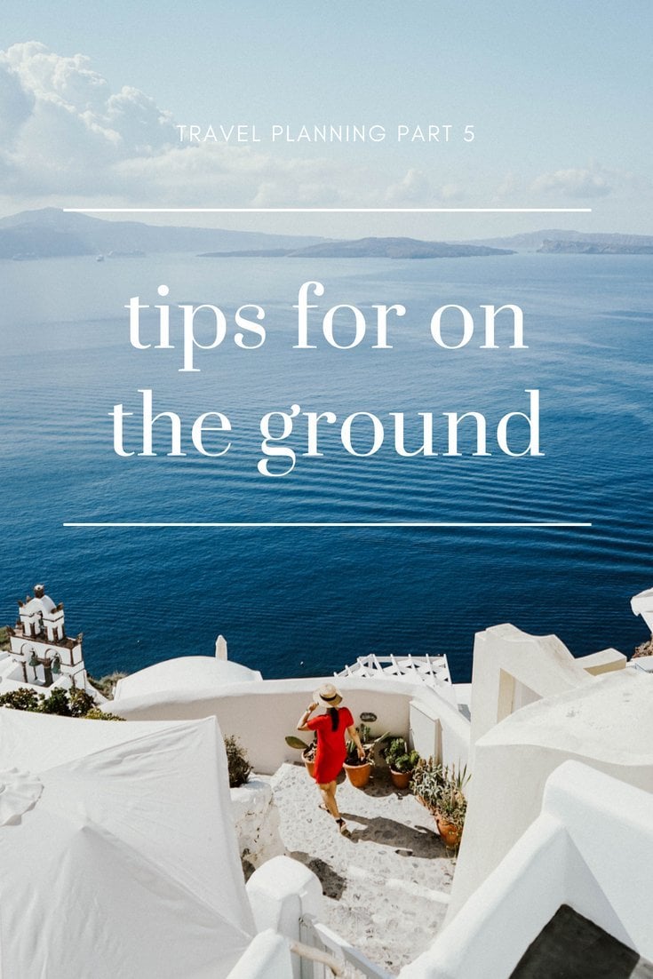 Travel Planning Part 5: Tips for On Ground