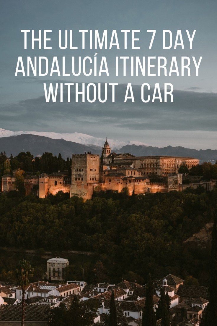The Ultimate 7 Day Andalucía Itinerary Without a Car
