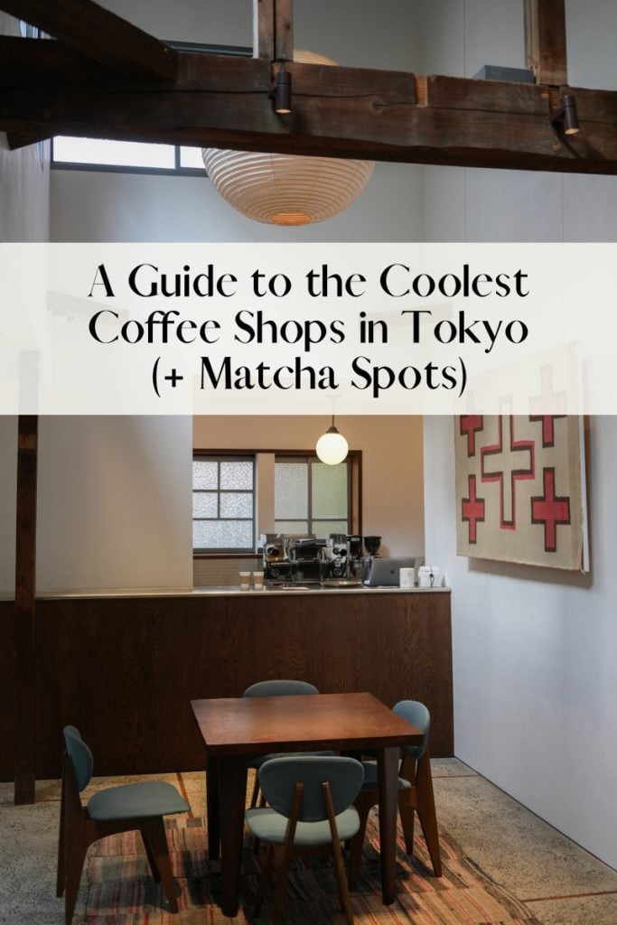 A Guide to the Coolest Coffee Shops in Tokyo, Japan (+ Matcha Spots)