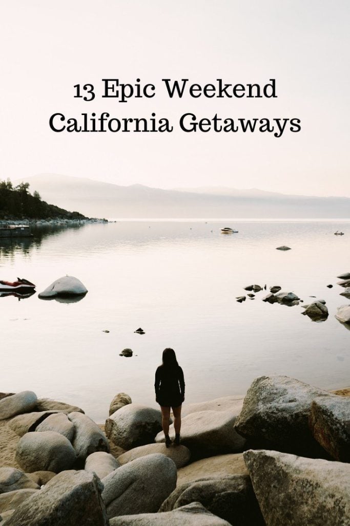 13 Epic Weekend California Getaways