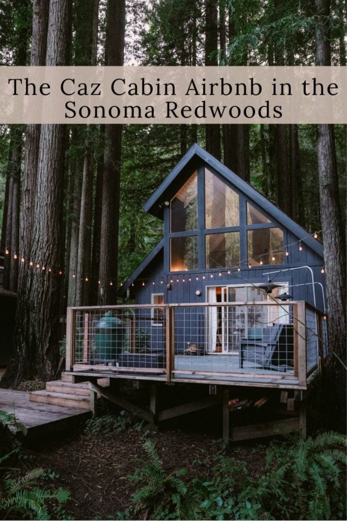 Sonoma Redwoods Getaway: The Caz Cabin Airbnb