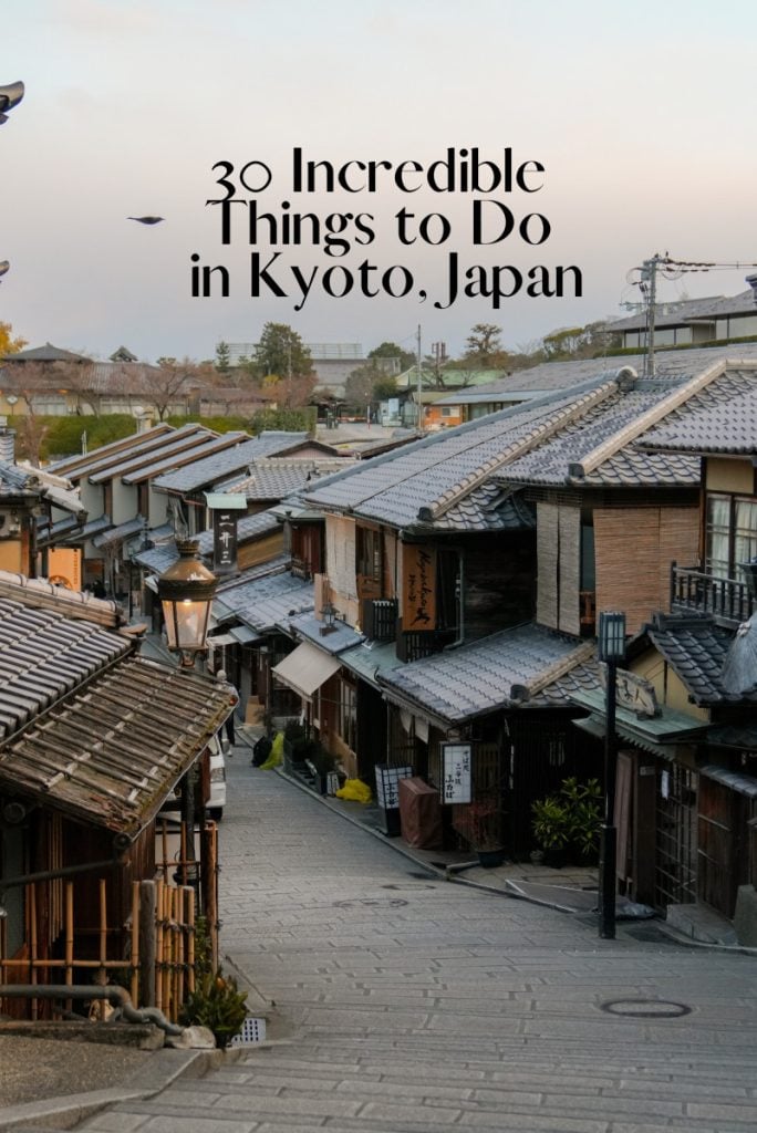 30 Incredible Things to Do in Kyoto, Japan