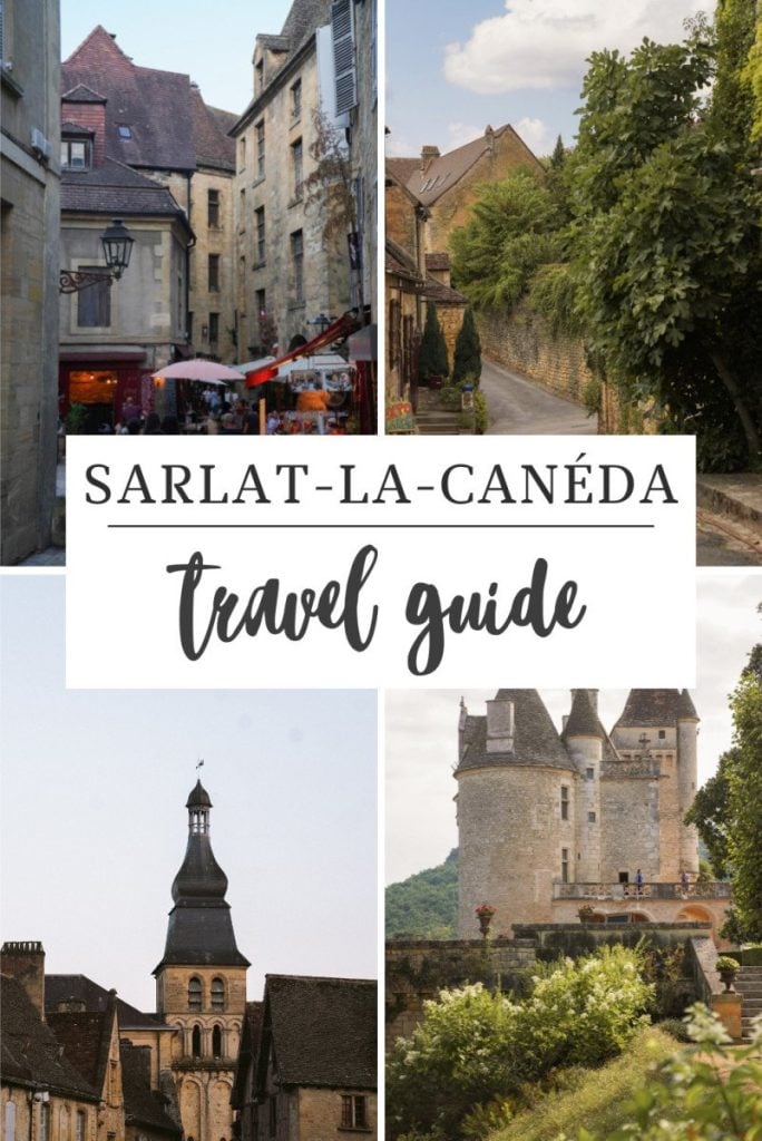 Ultimate Guide to Visiting Sarlat-la-Canéda, France