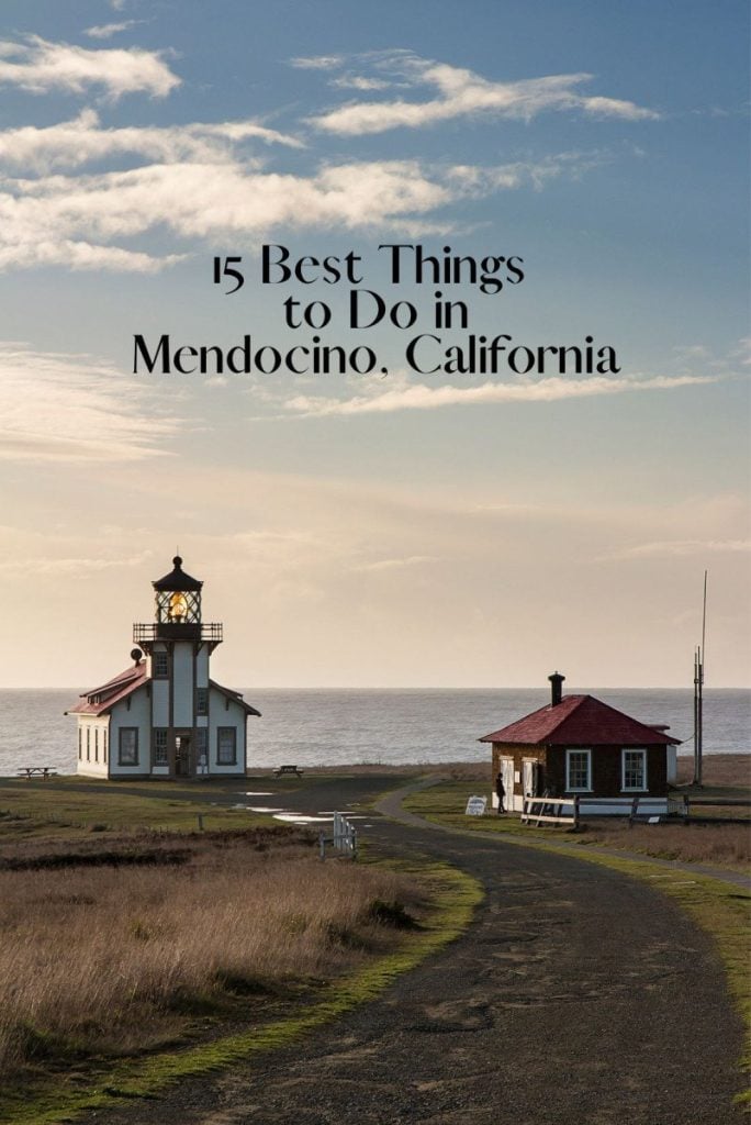 15 Best Things to Do in Mendocino, California