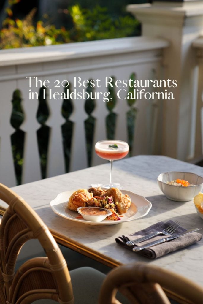The 20 Best Restaurants in Healdsburg, California