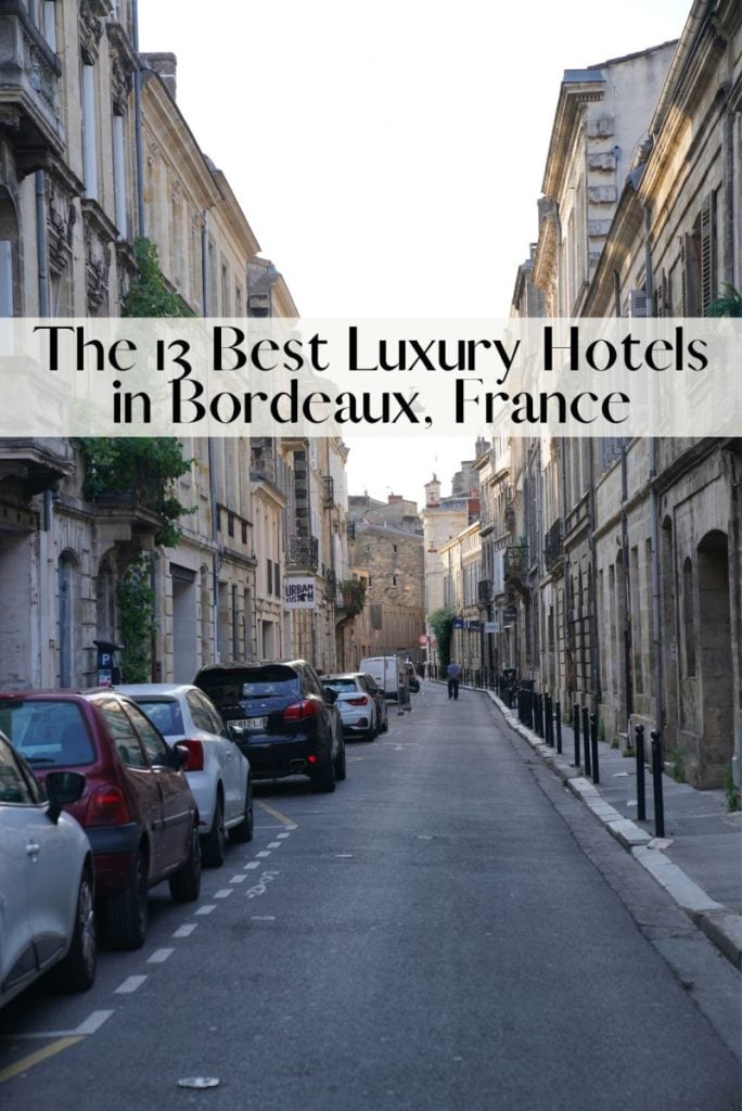 The 13 Best Luxury Hotels in Bordeaux, France