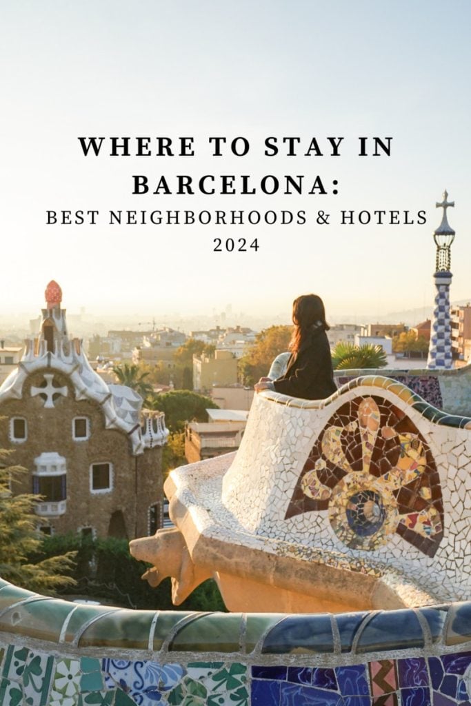 Where to Stay in Barcelona: Best Neighborhoods & Hotels 2024