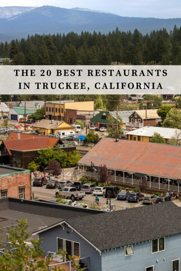 The 20 Best Restaurants in Truckee, California.