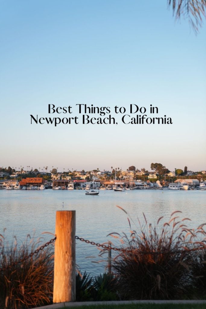 Best Things to Do in Newport Beach, California