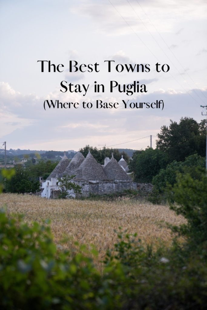 The Best Towns to Stay in Puglia (Where to Base Yourself)