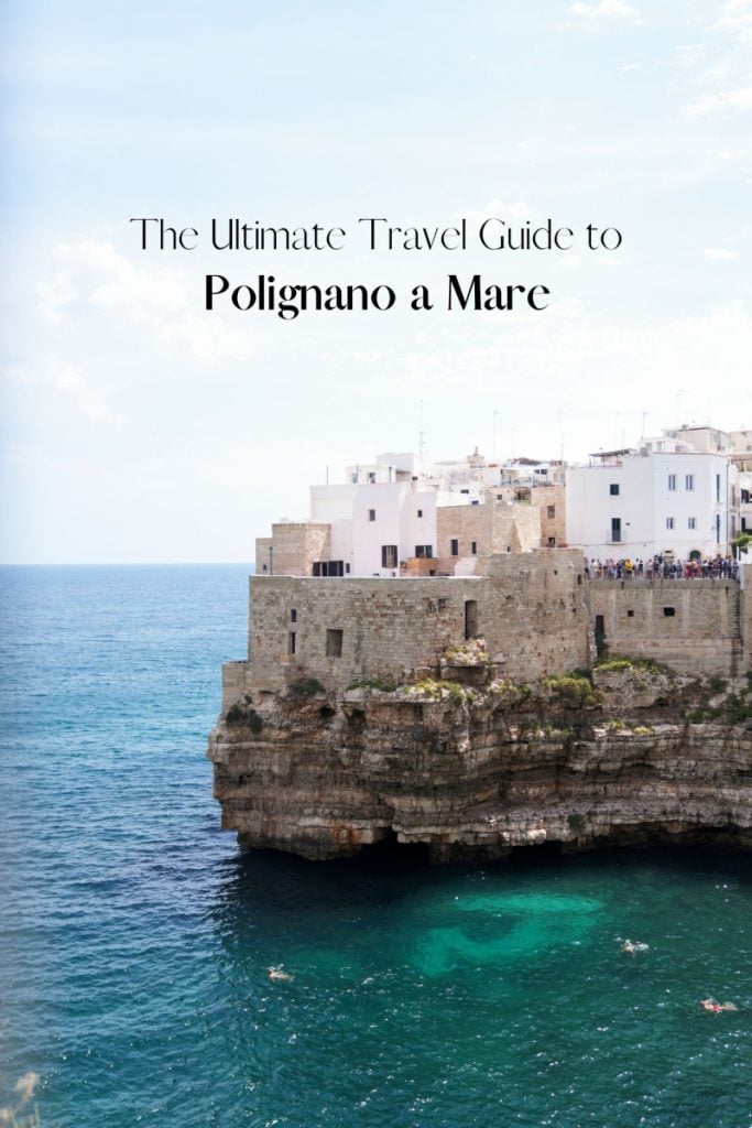 The Ultimate Travel Guide to Polignano a Mare