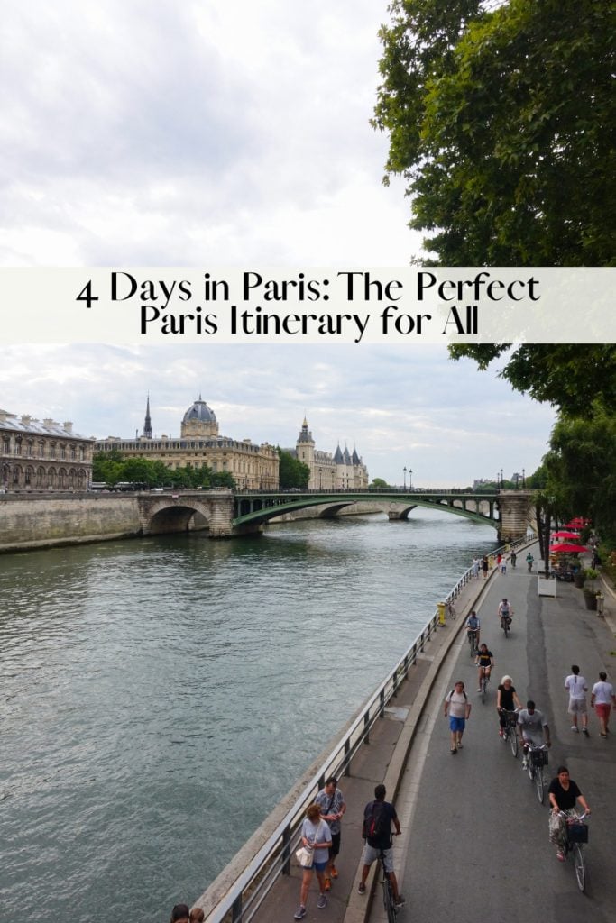 4 Days in Paris The Perfect Paris Itinerary for All