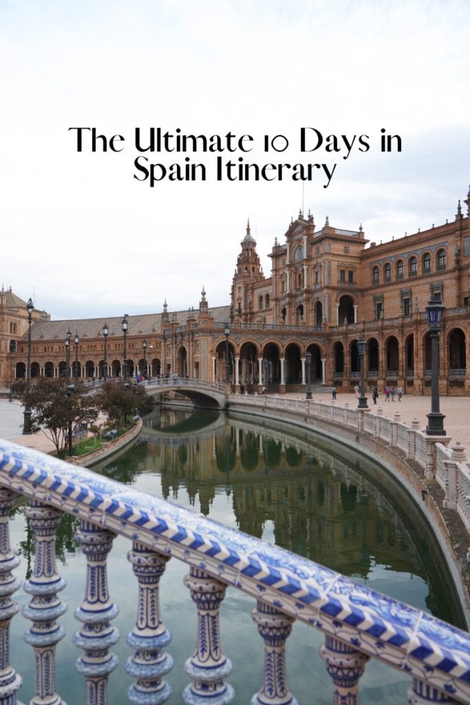 The Ultimate 10 Days in Spain Itinerary