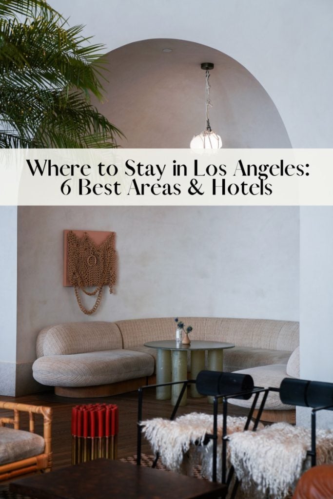 Where to Stay in Los Angeles 6 Best Areas & Hotels