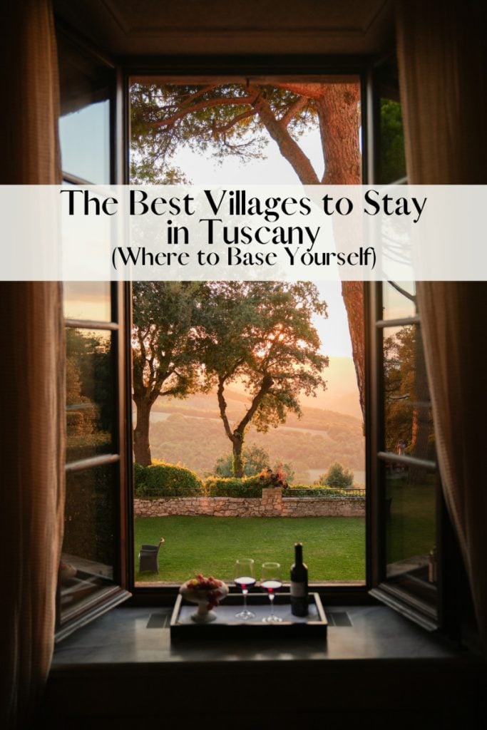 The Best Villages to Stay in Tuscany (Where to Base Yourself)