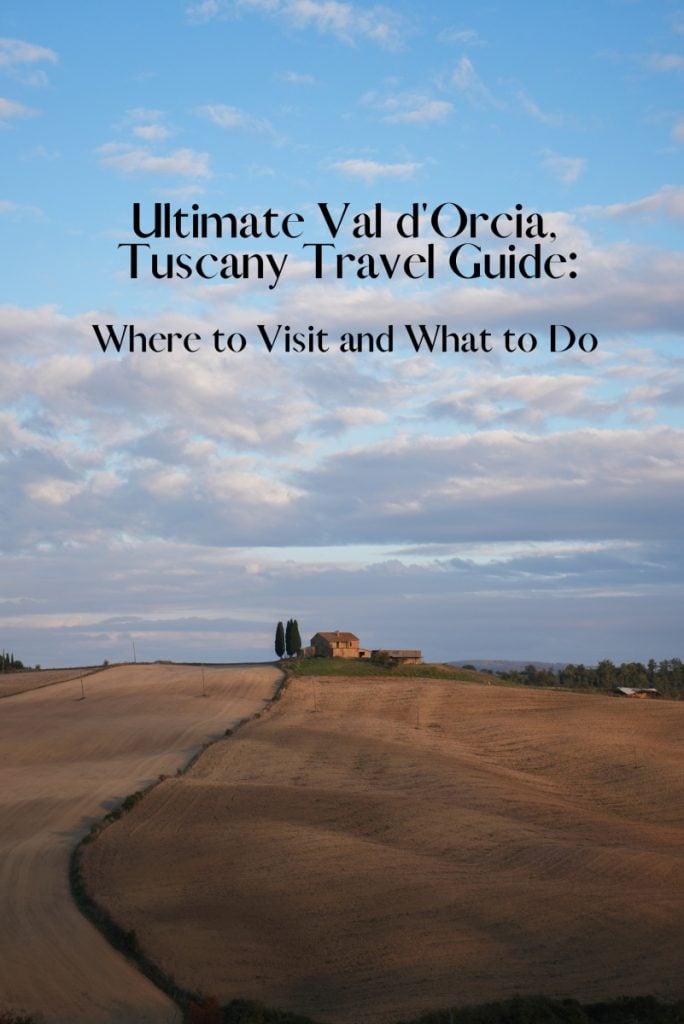 Ultimate Val d'Orcia Travel Guide Where to Visit and What to Do