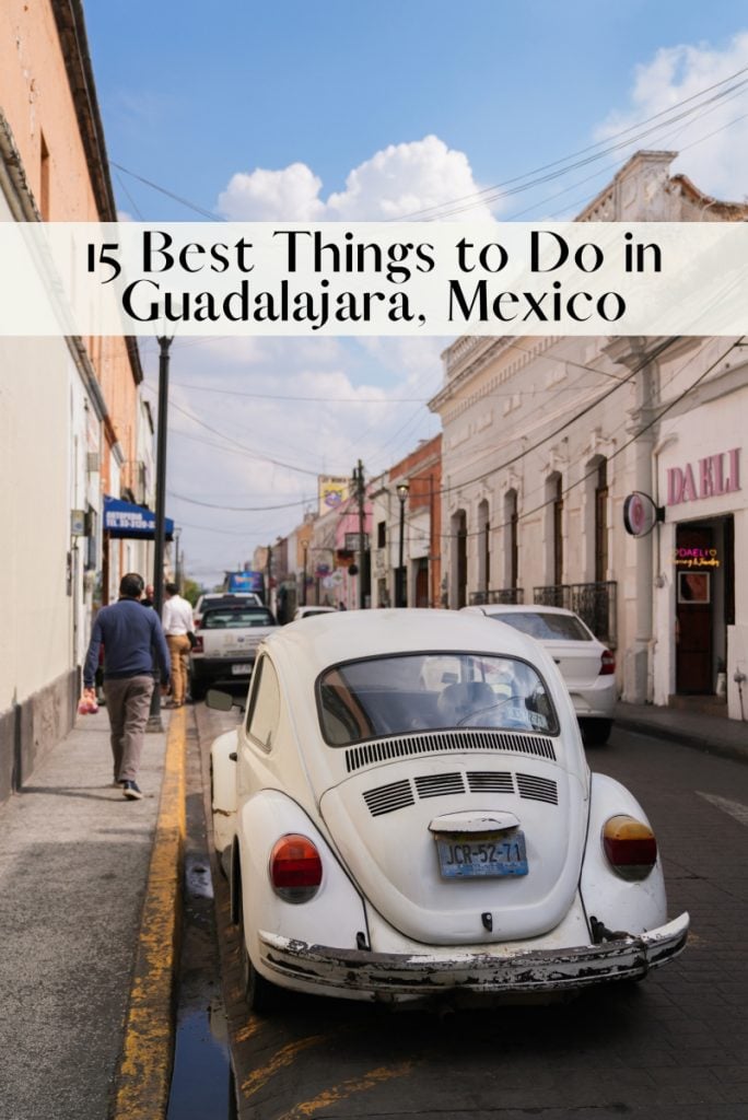 16 Best Things to Do in Guadalajara, Mexico