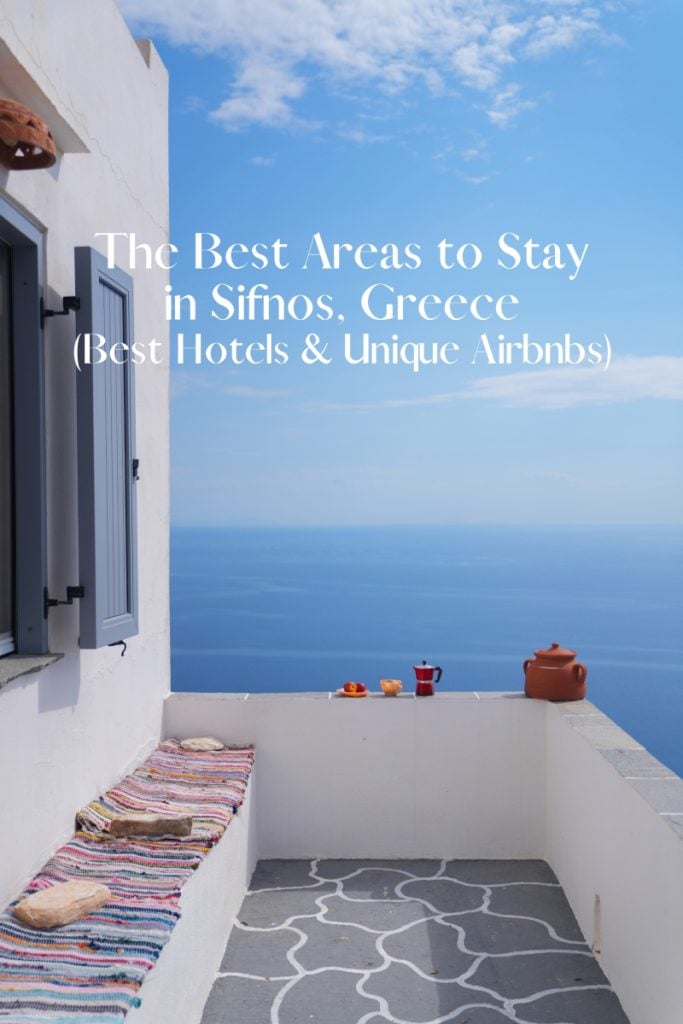 Pinterest graphic: The Best Areas to Stay in Sifnos, Greece (Best Hotels & Unique Airbnbs), over a sea-view terrace.