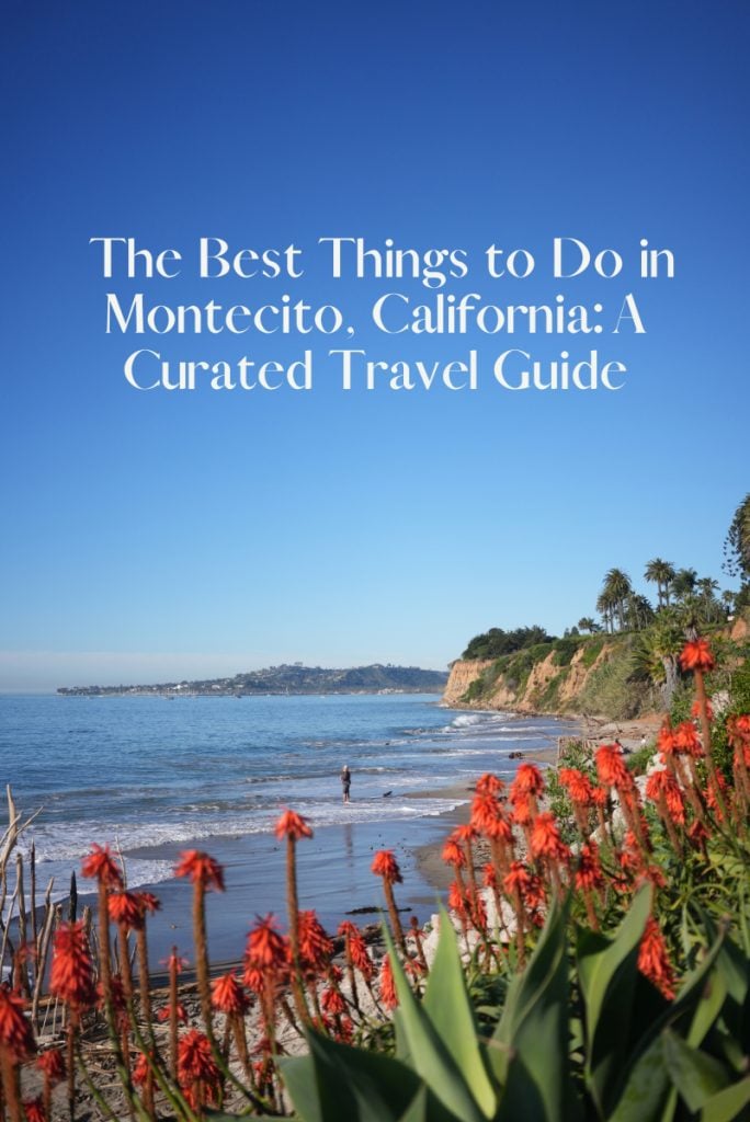 Butterfly Beach graphic titled The Best Things to Do in Montecito, California: A Curated Travel Guide